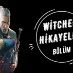 Witcher Hikayeleri Bölüm 1