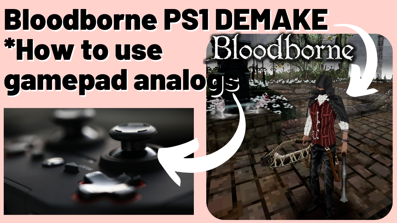 Bloodborne PSX Gamepad analogları nasıl kullanılır?