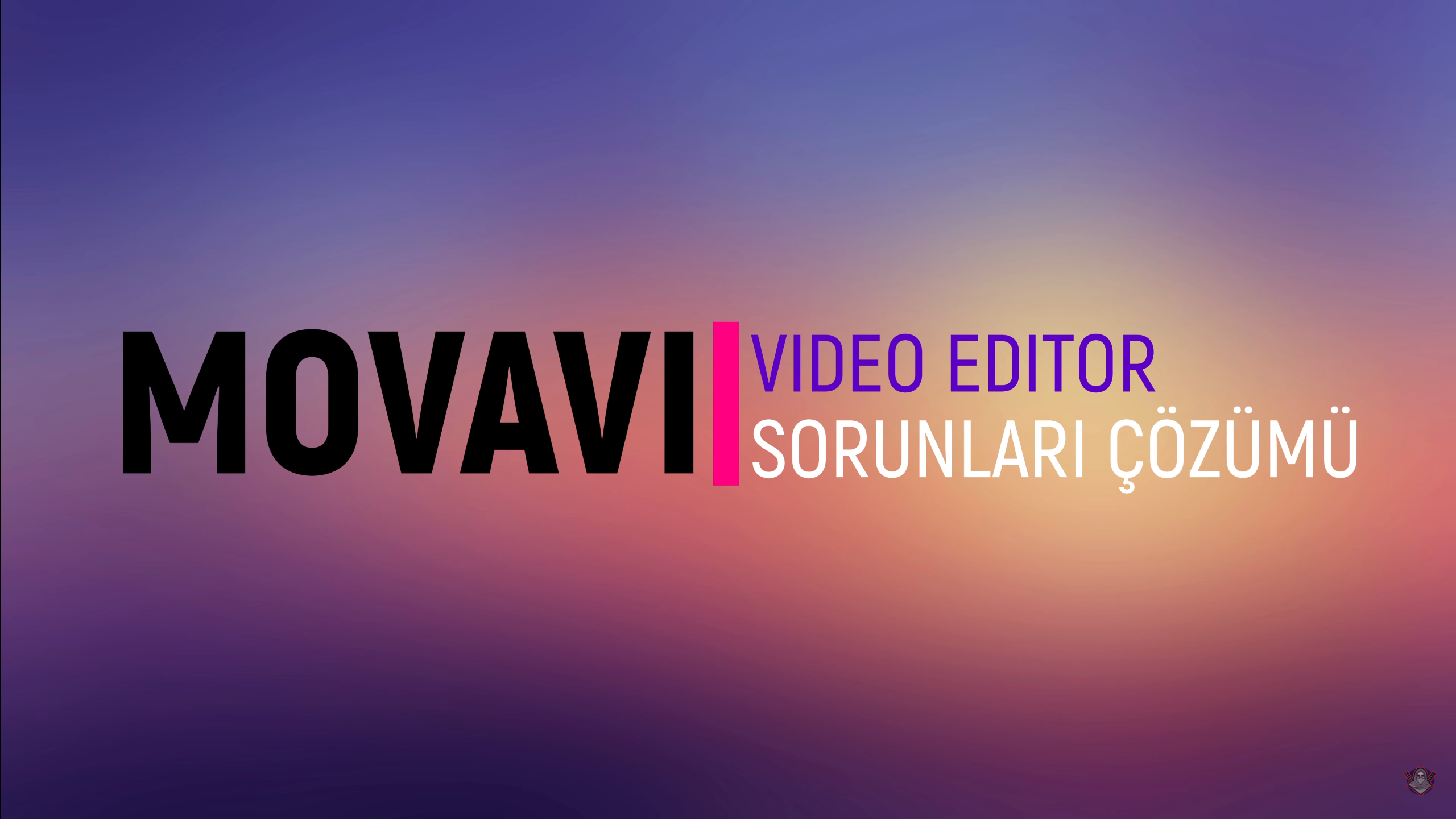 Movavi Video Editor – Dışa Aktarırken Donma – Hata Sorunu Çözüm